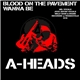 A-Heads - Blood On The Pavement